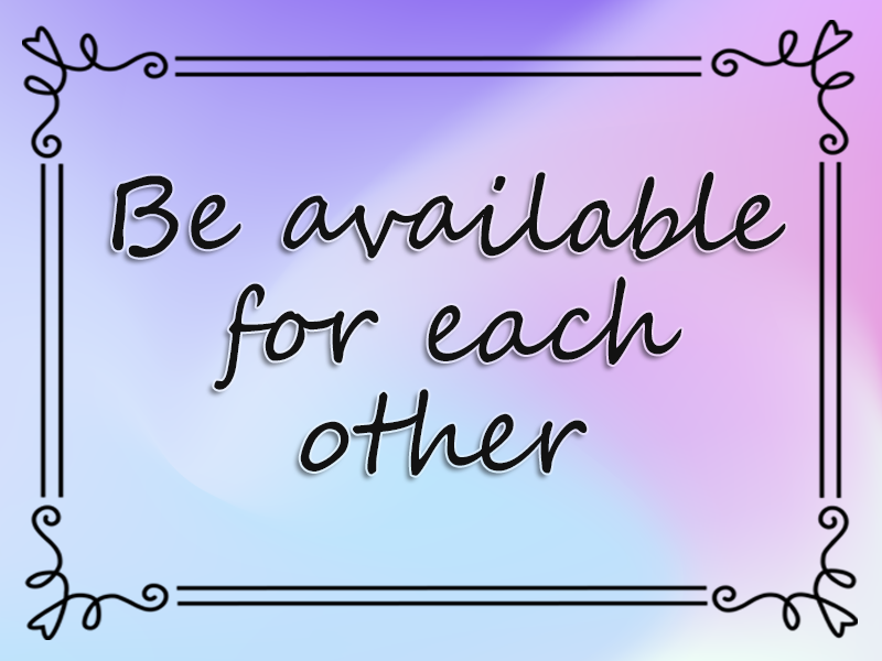 Be Available for Each Other marriage advice: Be Available for Each Other