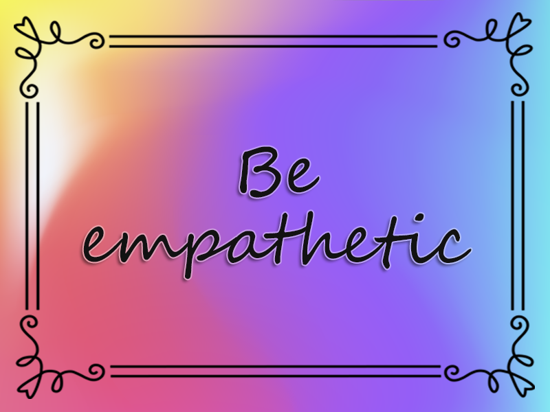 Be Empathetic marriage advice: Be Empathetic