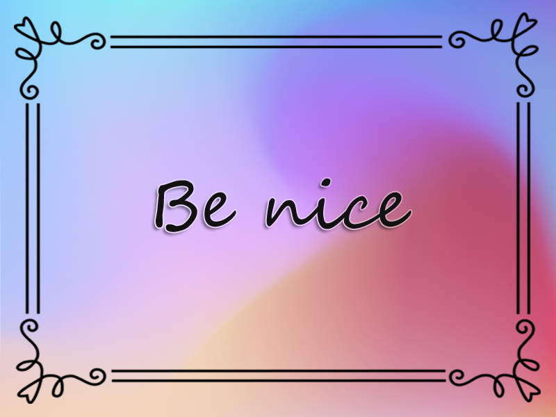 Be Nice marriage advice: Be Nice