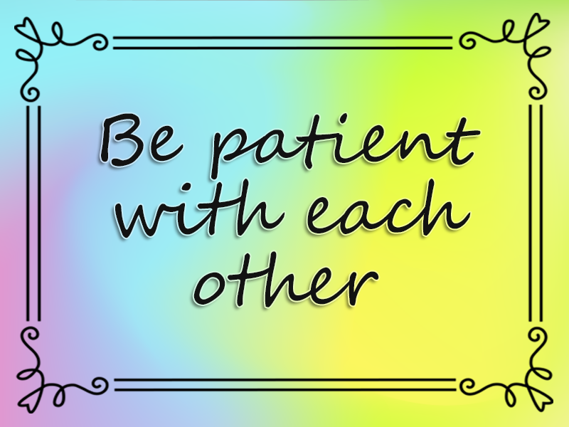 Be Patient with Each Other marriage advice: Be Patient with Each Other