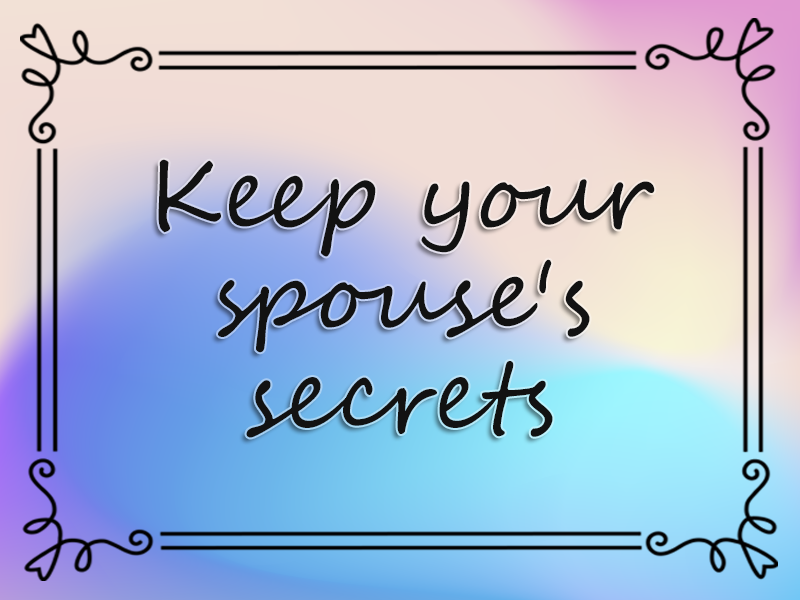 Keep Your Spouse's Secrets marriage advice: Keep Your Spouse's Secrets