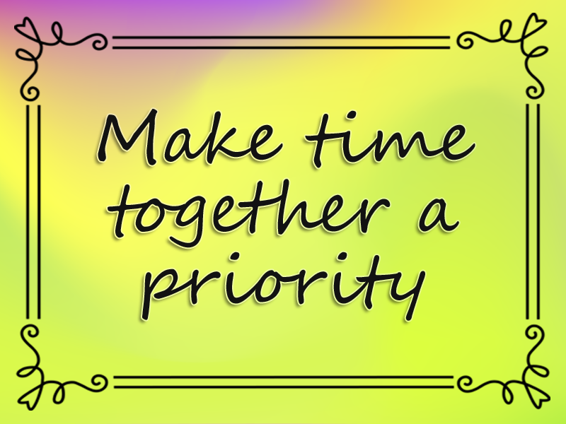 Make Time Together a Priority marriage advice: Make Time Together a Priority