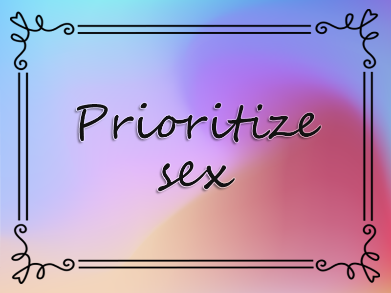 Prioritize Sex marriage advice: Prioritize Sex