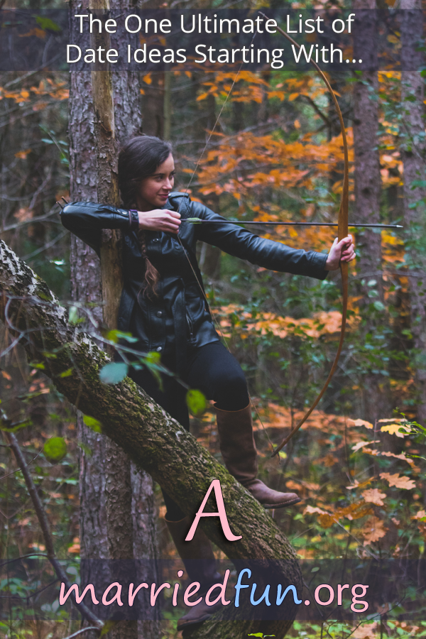 Date ideas and activities starting with A