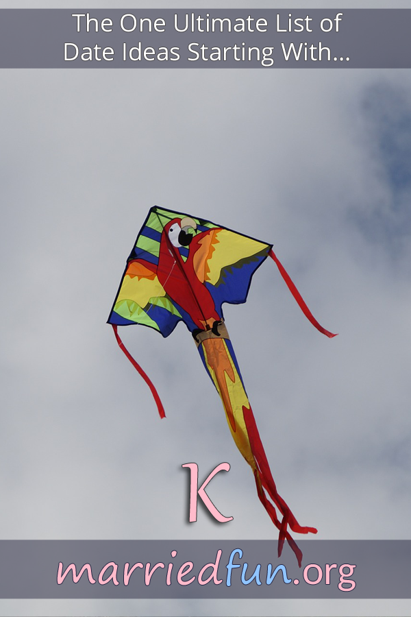 Date ideas and activities starting with K