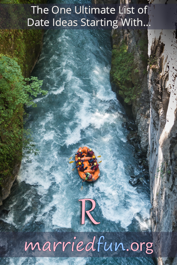 Date ideas and activities starting with R