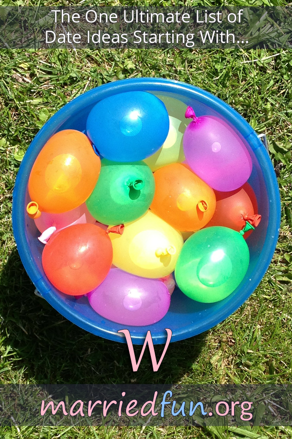 Date ideas and activities starting with W