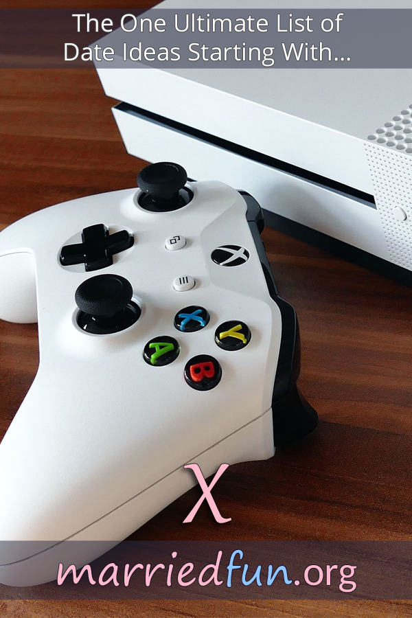 Date ideas and activities starting with X