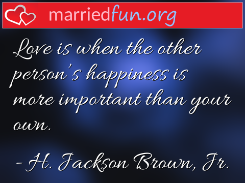 Love is when the other person's ...  quote by H. Jackson Brown, Jr.