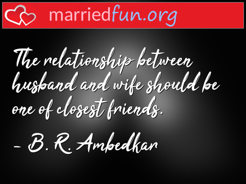 The relationship between husband and ...  quote by B. R. Ambedkar